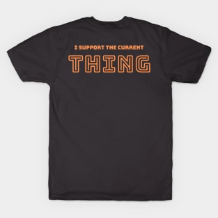 The current thing T-Shirt